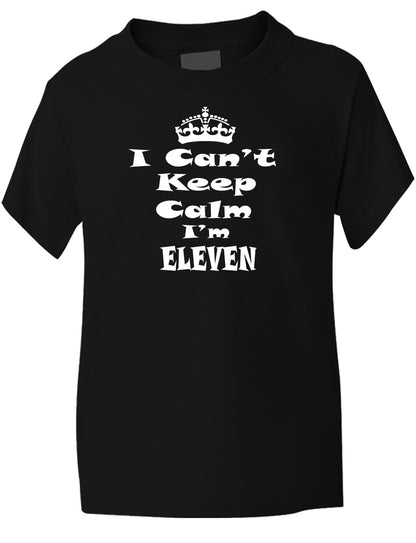 Keep Calm I'm Eleven Kids T-Shirt