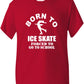 Born to Ice Skate Forced To Go To School Kids T-Shirt