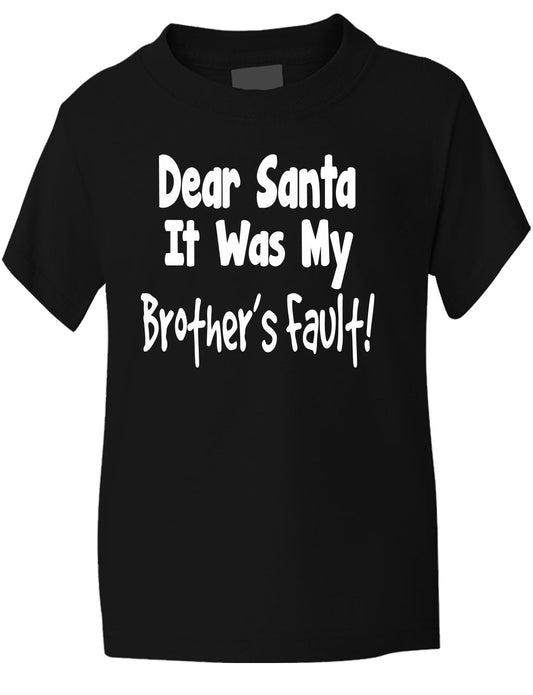 Dear Santa Its Brother's Fault Christmas Xmas T-Shirt