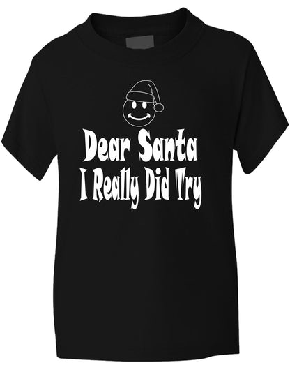 Dear Santa I Really Did Try Father Christmas T-Shirt