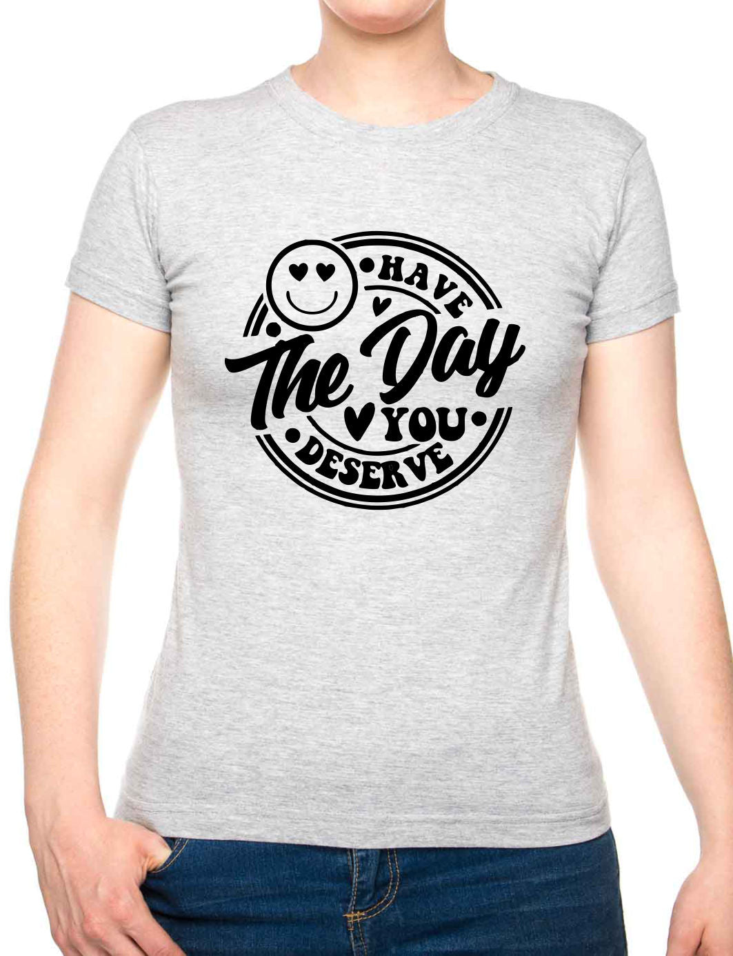 Have The Day You Deserve Metal Awareness Self Love Womens T-Shirt Tee