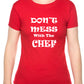 Don't Mess With The Chef Ladies T-shirt