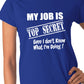 My Job Is Top Secret Ladies T-shirt