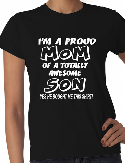 I'm A Proud Mom Of An Awesome Son Ladies T-shirt