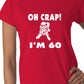 Oh Crap I'm 60 Birthday Ladies Gift T-Shirt