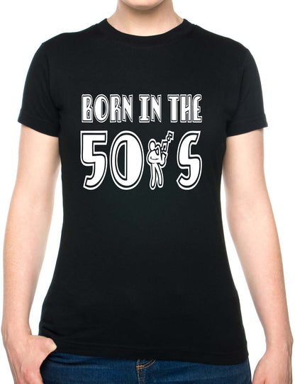 Born In The 50's Fifties Birthday Funny Ladies T Shirt