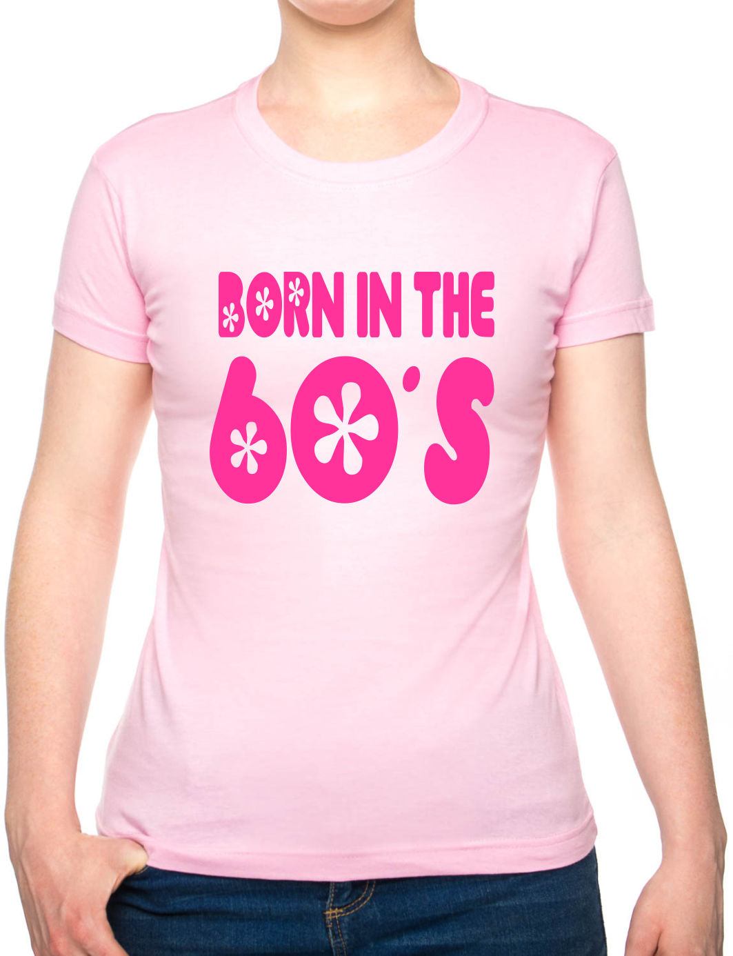 Born In The 60's Sixties Birthday Funny Ladies T Shirt