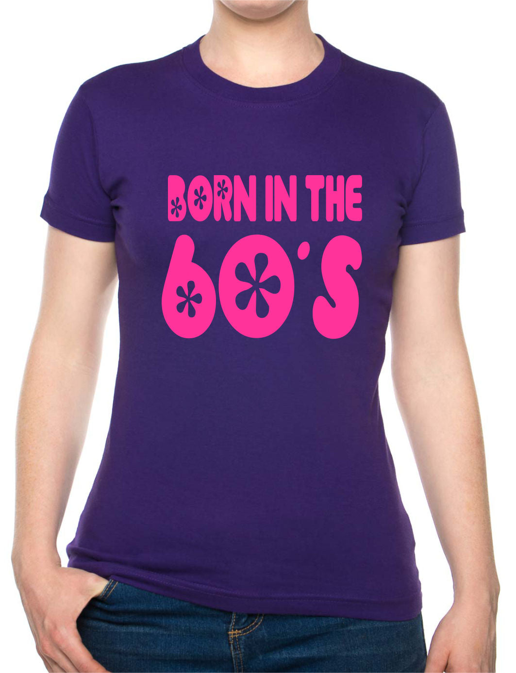 Born In The 60's Sixties Birthday Funny Ladies T Shirt