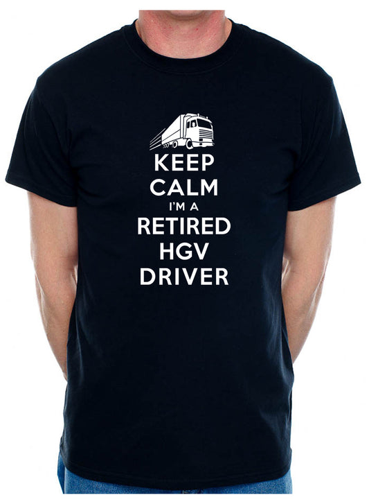 Keep Calm HGV Driver Truck Lorry Driver Retirement Gift Mens T-Shirt