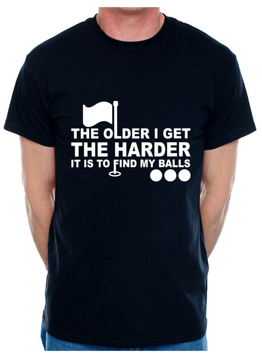 Golf Older I Get Harder To Find Balls Golfer's Mens T-Shirt