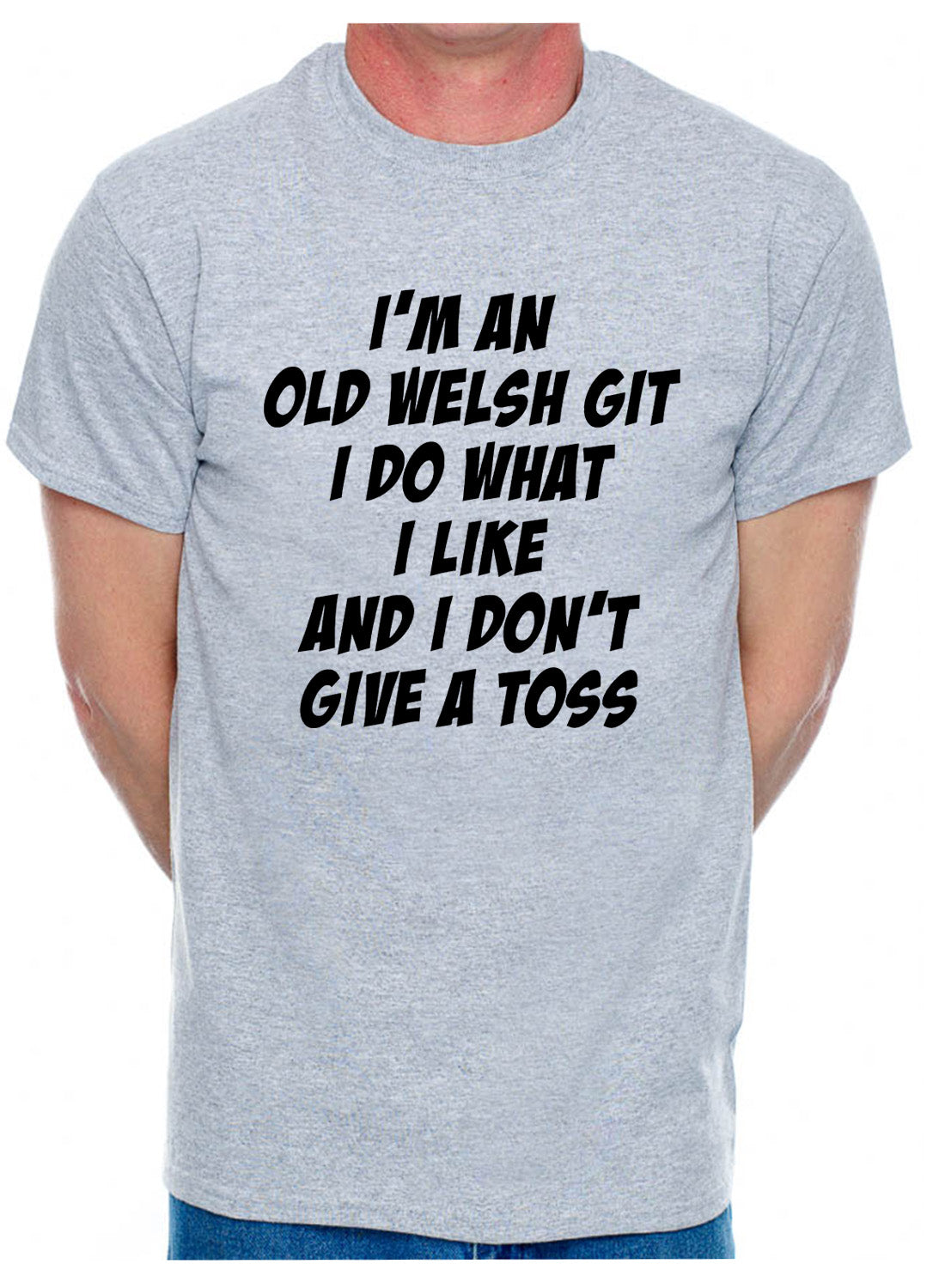 I'm An Old Welsh Git Wales Birthday Retirement Present Mens T-Shirt