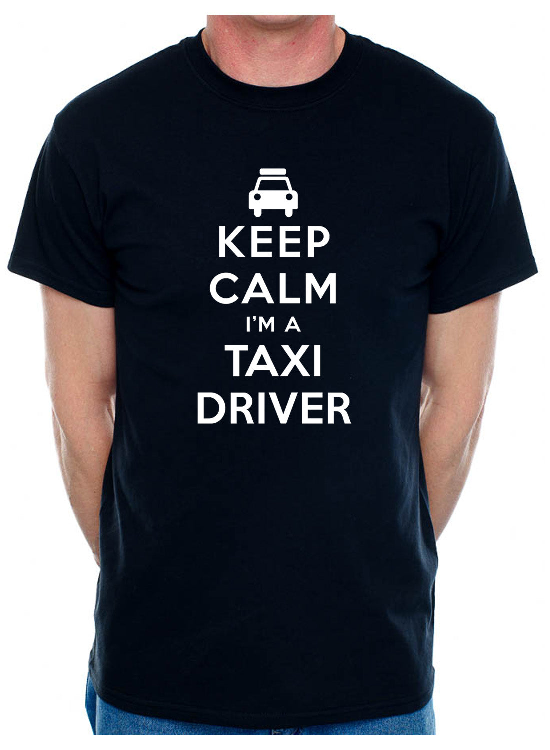 Keep Calm I'm A Taxi Driver Cab Driver Mens T-Shirt