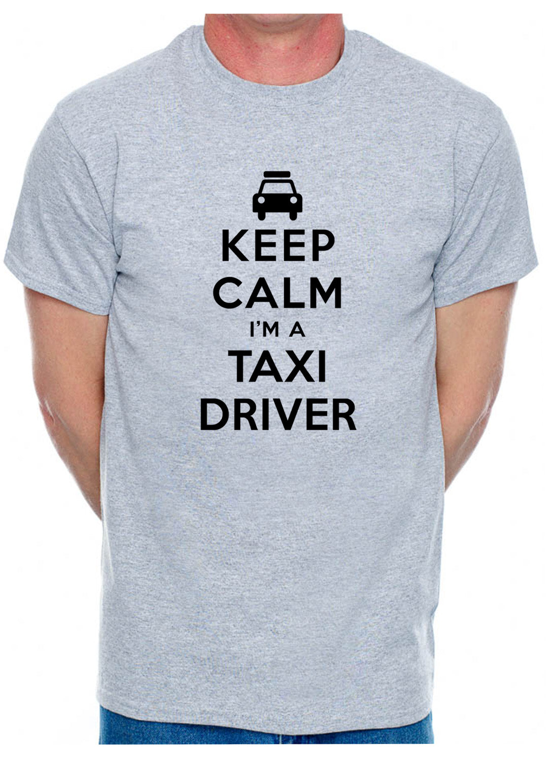 Keep Calm I'm A Taxi Driver Cab Driver Mens T-Shirt