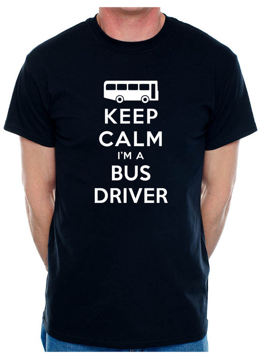 Keep Calm I'm A Bus Driver Mens T-Shirt