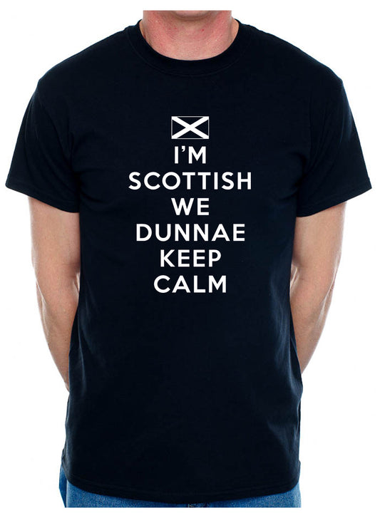 I'm Scottish We Don’t Keep Calm Mens T-Shirt