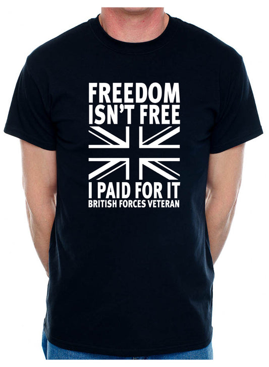 Freedom Isn't Free British Armed Forces Veteran Gift Mens T-Shirt