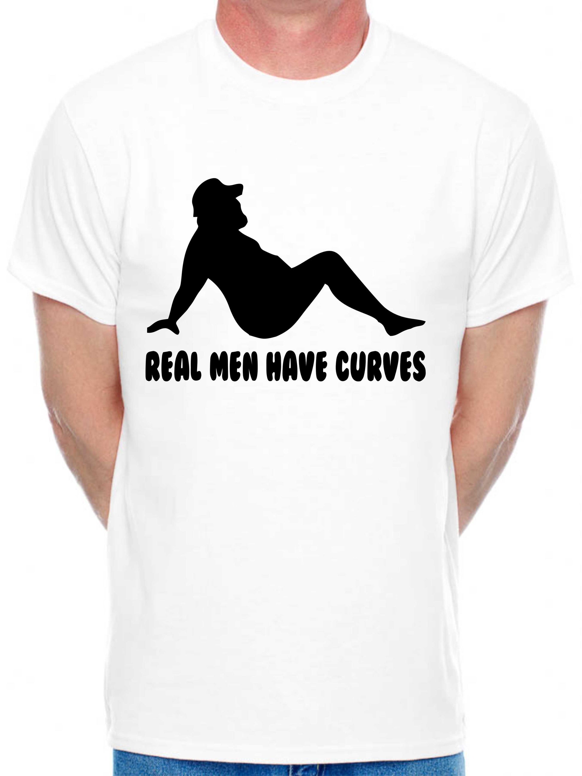 Real Men Have Curves Funny Birthday Slogan T-Shirt Men's Man's Tee