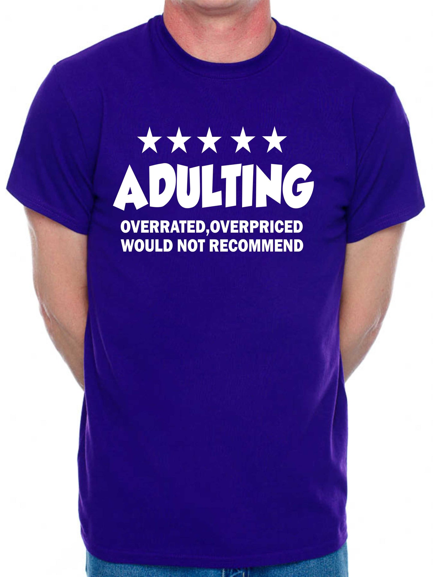 Adulting Is Over Rated T-Shirt Funny Slogan Birthday Men Man's Tee