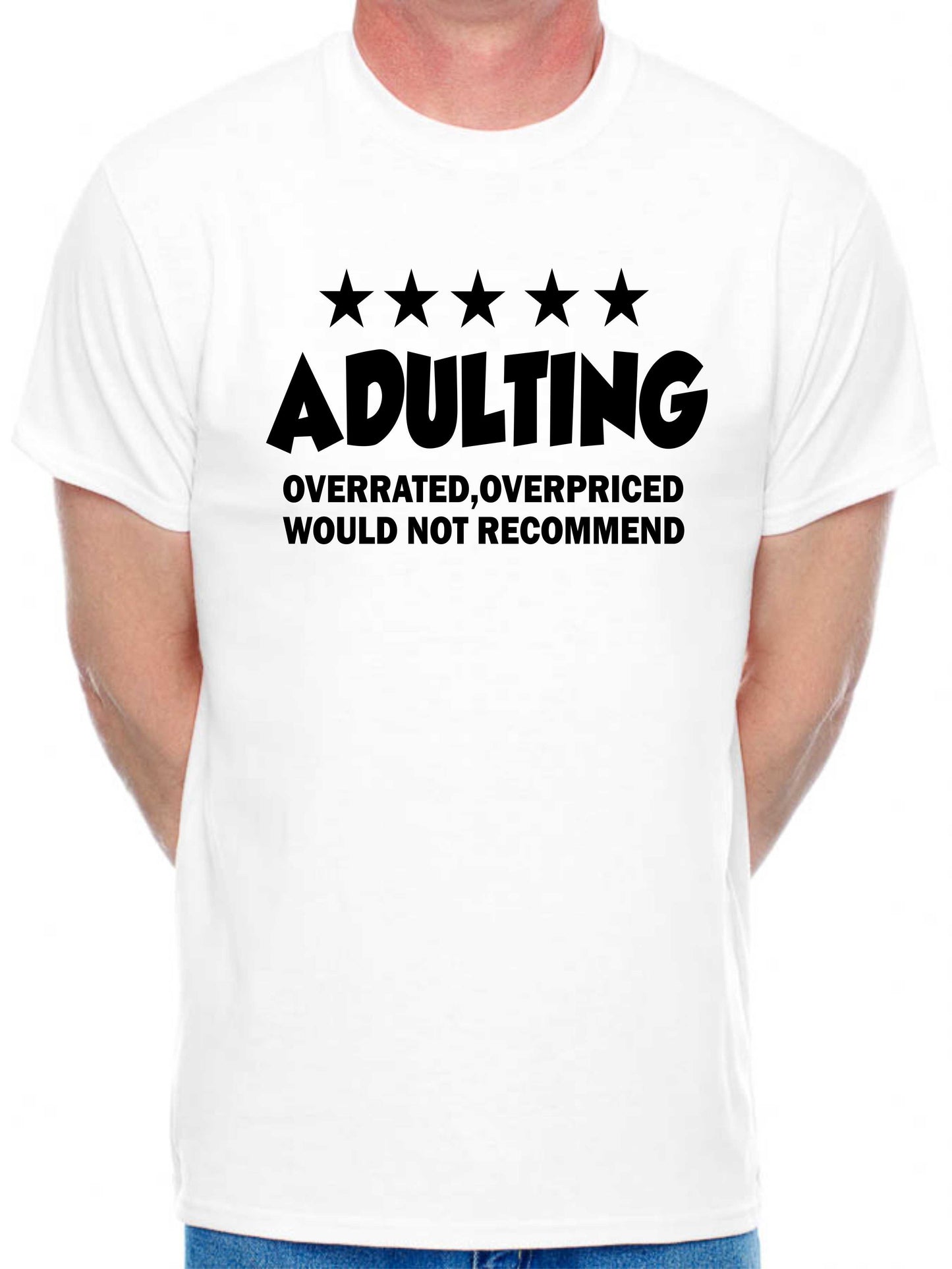 Adulting Is Over Rated T-Shirt Funny Slogan Birthday Men Man's Tee