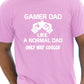 Gamer Dad Like A Normal Dad T-Shirt