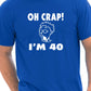 Oh Crap I'm 40 Birthday Mens Gift T-Shirt