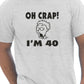 Oh Crap I'm 40 Birthday Mens Gift T-Shirt