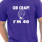 Oh Crap I'm 40 Birthday Mens Gift T-Shirt