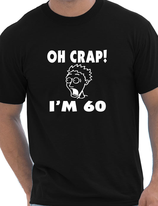 Oh Crap I'm 60 Birthday Mens Gift T-Shirt