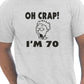 Oh Crap I'm 70 Birthday Mens Gift T-Shirt