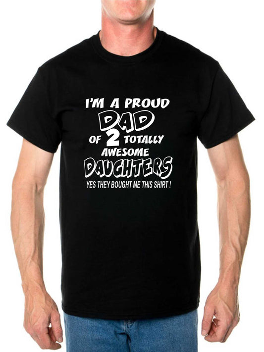 I'm A Proud Dad Of 2 Daughters Mens T-Shirt Size S-XXL