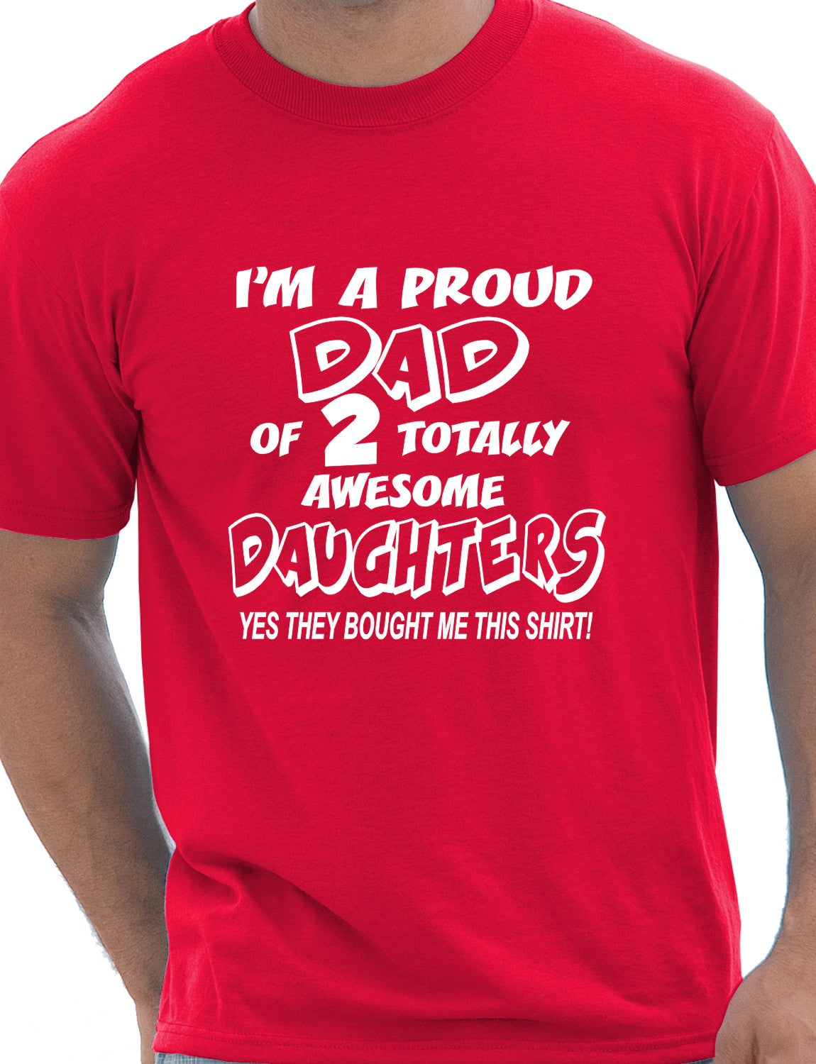 I'm A Proud Dad Of 2 Daughters Mens T-Shirt Size S-XXL