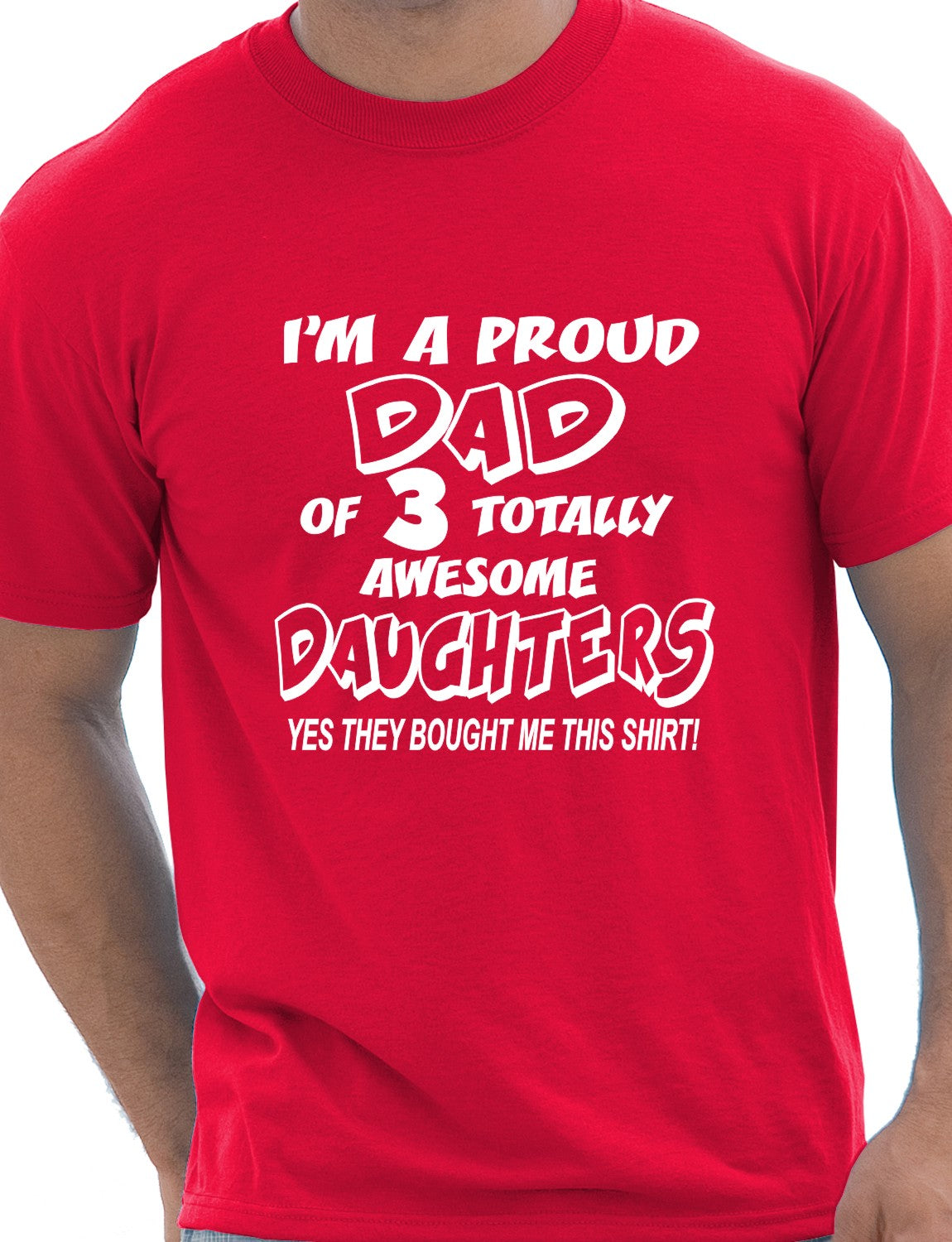 I'm A Proud Dad Of 3 Daughters T-Shirt