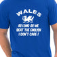 Wales As Long As We Beat The English Rugby Mens T-Shirt Size S-XXL