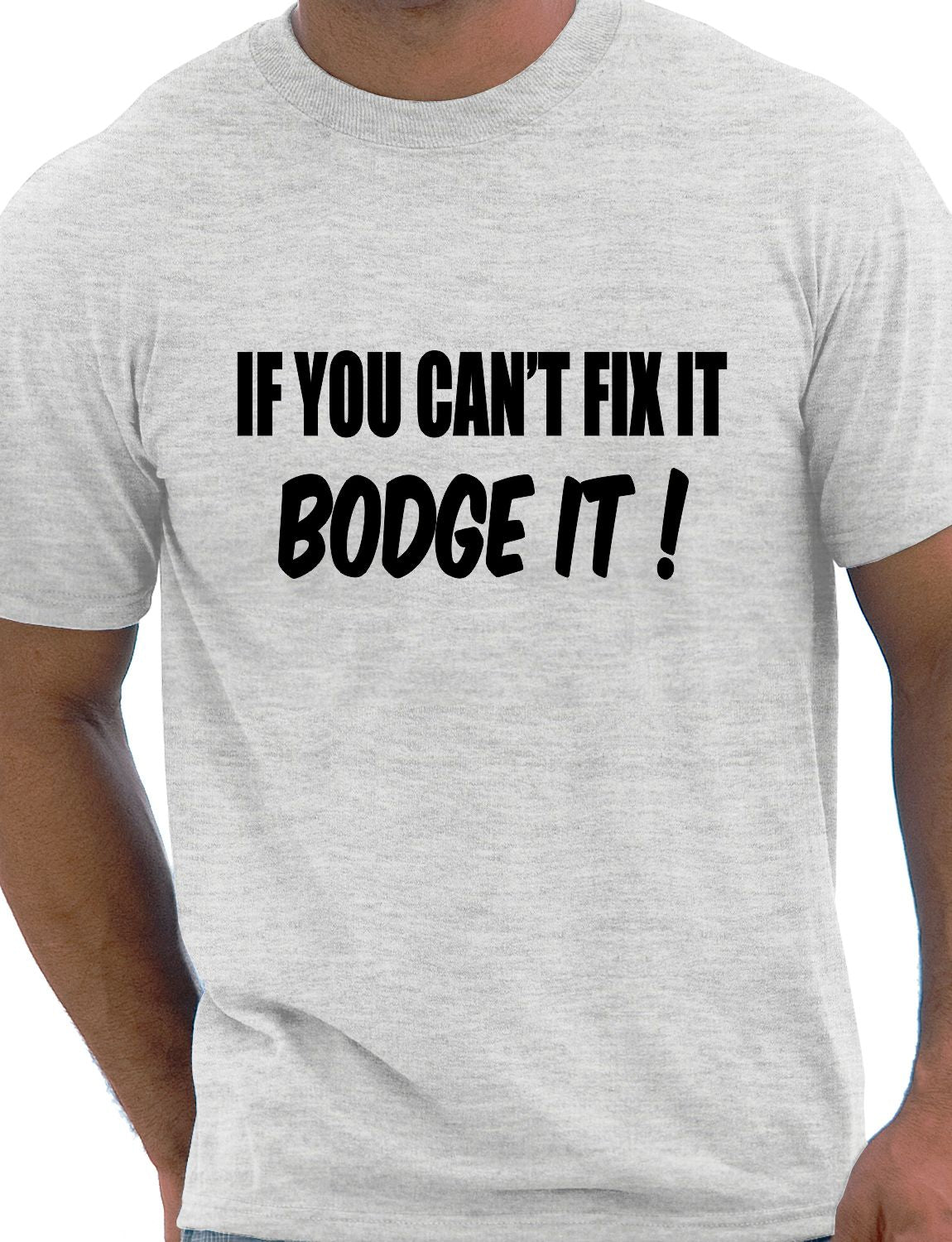 If You Can't Fix it Bodge It Funny Builder DIY Mens T-shirt Size S-XXL