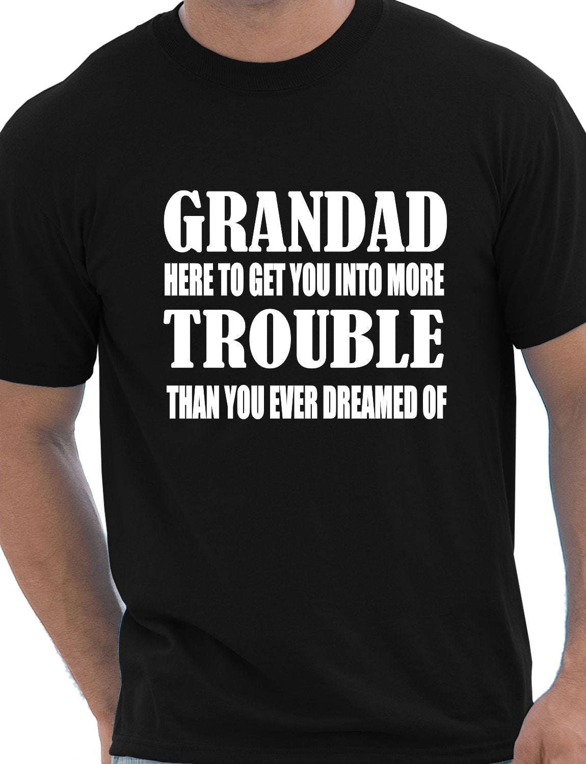 Grandad Get You In More Trouble Funny Gift Mens T-Shirt Size S-XXL