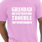 Grandad Get You In More Trouble Funny Gift Mens T-Shirt Size S-XXL