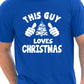 This Guy Loves Christmas Santa Xmas Mens T-Shirt Size S-XXL