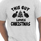 This Guy Loves Christmas Santa Xmas Mens T-Shirt Size S-XXL