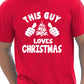 This Guy Loves Christmas Santa Xmas Mens T-Shirt Size S-XXL