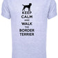 Keep Calm Walk The Border Terrier KC Dog Lovers Gift Mens T-Shirt Size S-XXL