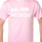 All This And I Can Cook Barbeque Mens T-Shirt Size S-XXL