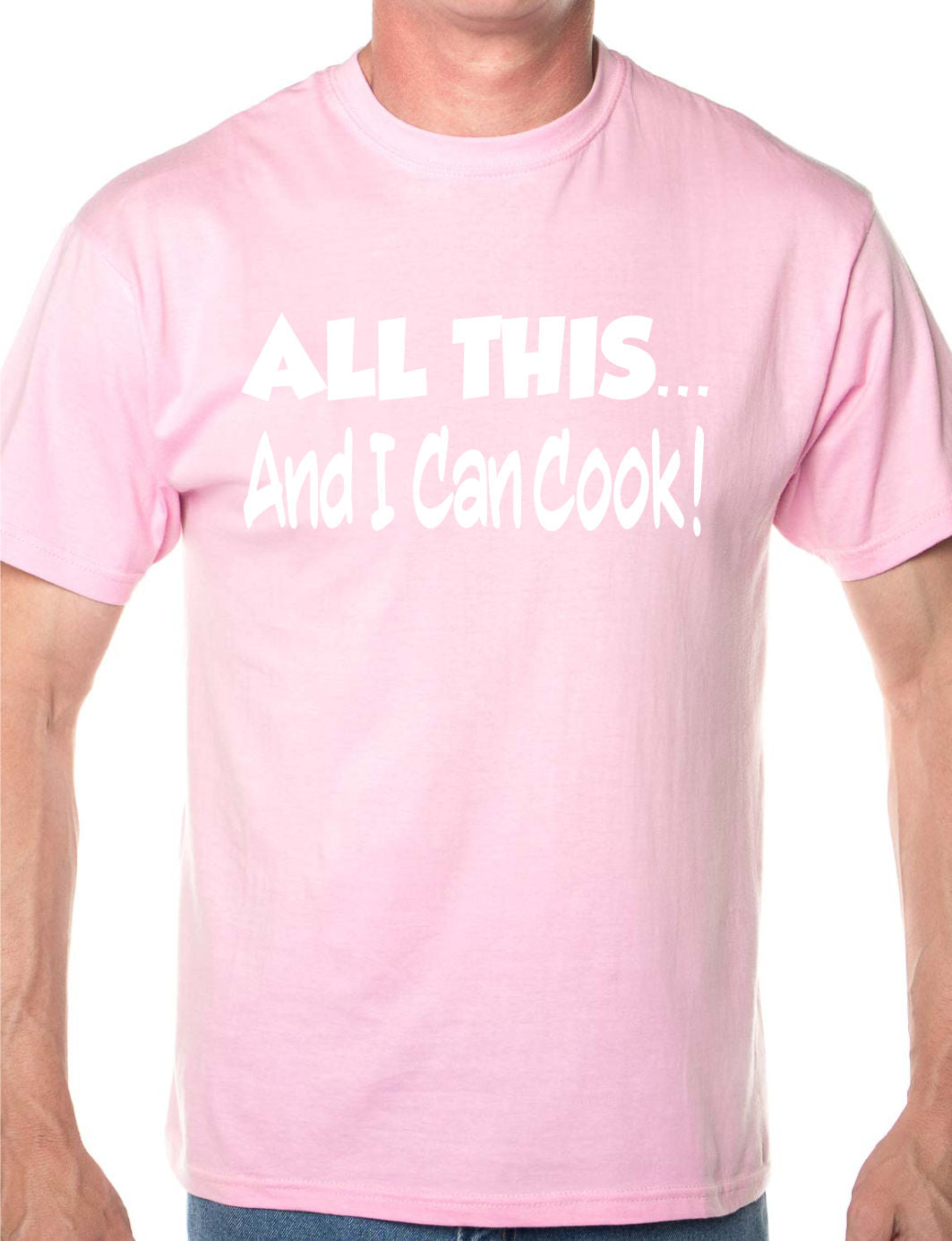 All This And I Can Cook Barbeque Mens T-Shirt Size S-XXL