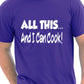 All This And I Can Cook Barbeque Mens T-Shirt Size S-XXL