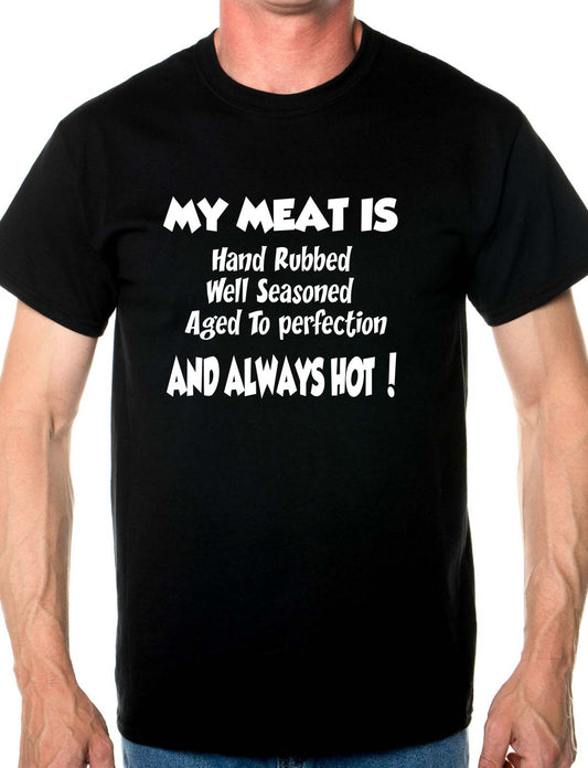 My Meat Is Always Hot Barbeque Mens T-Shirt Size S-XXL