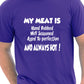 My Meat Is Always Hot Barbeque Mens T-Shirt Size S-XXL