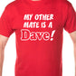 My Other Friend Is A Dave Mens T-Shirt Size S-XXL