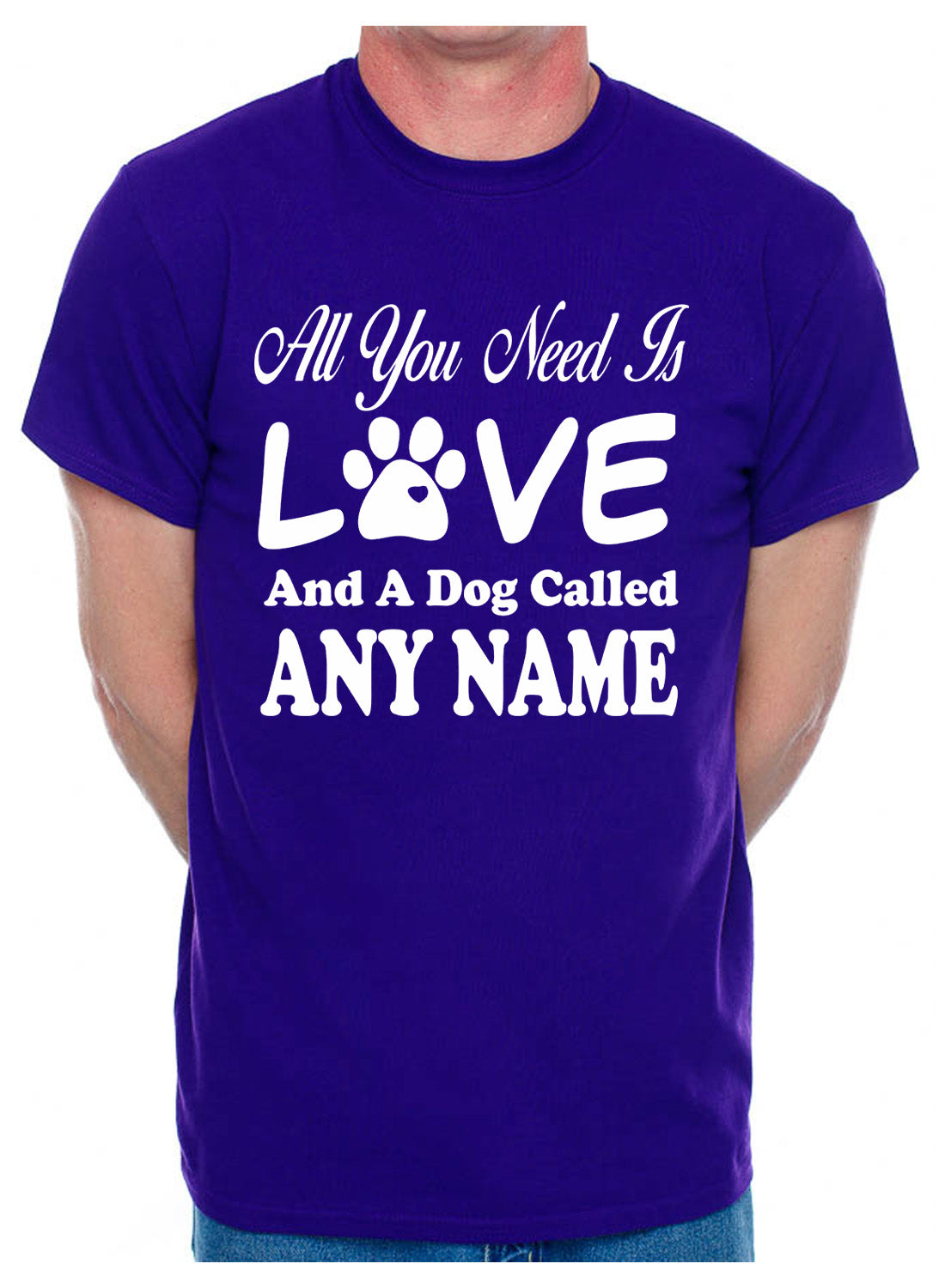 Customised All You Need Love And Dog Any Name You Want Mens T-Shirt  Dog Lover