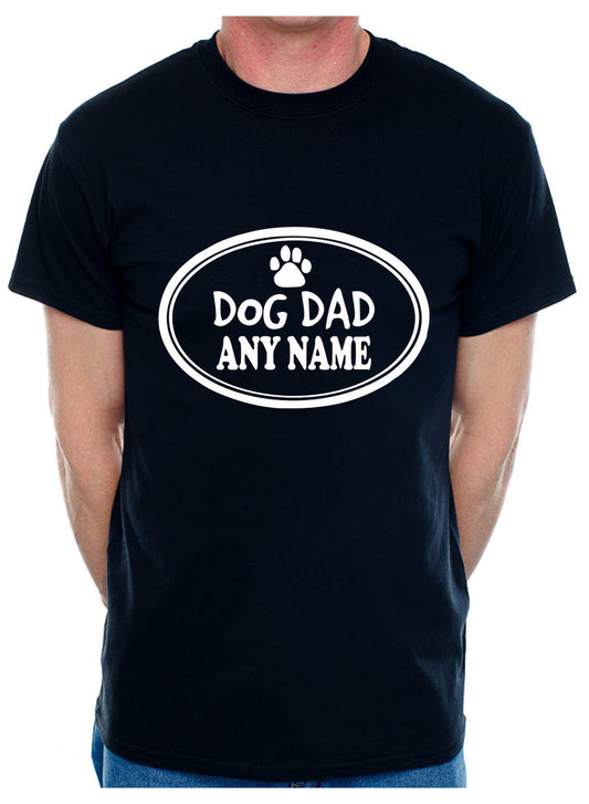 Personalised Dog Dad Any Name Here Birthday Dog Lovers Gift Mens T-Shirt