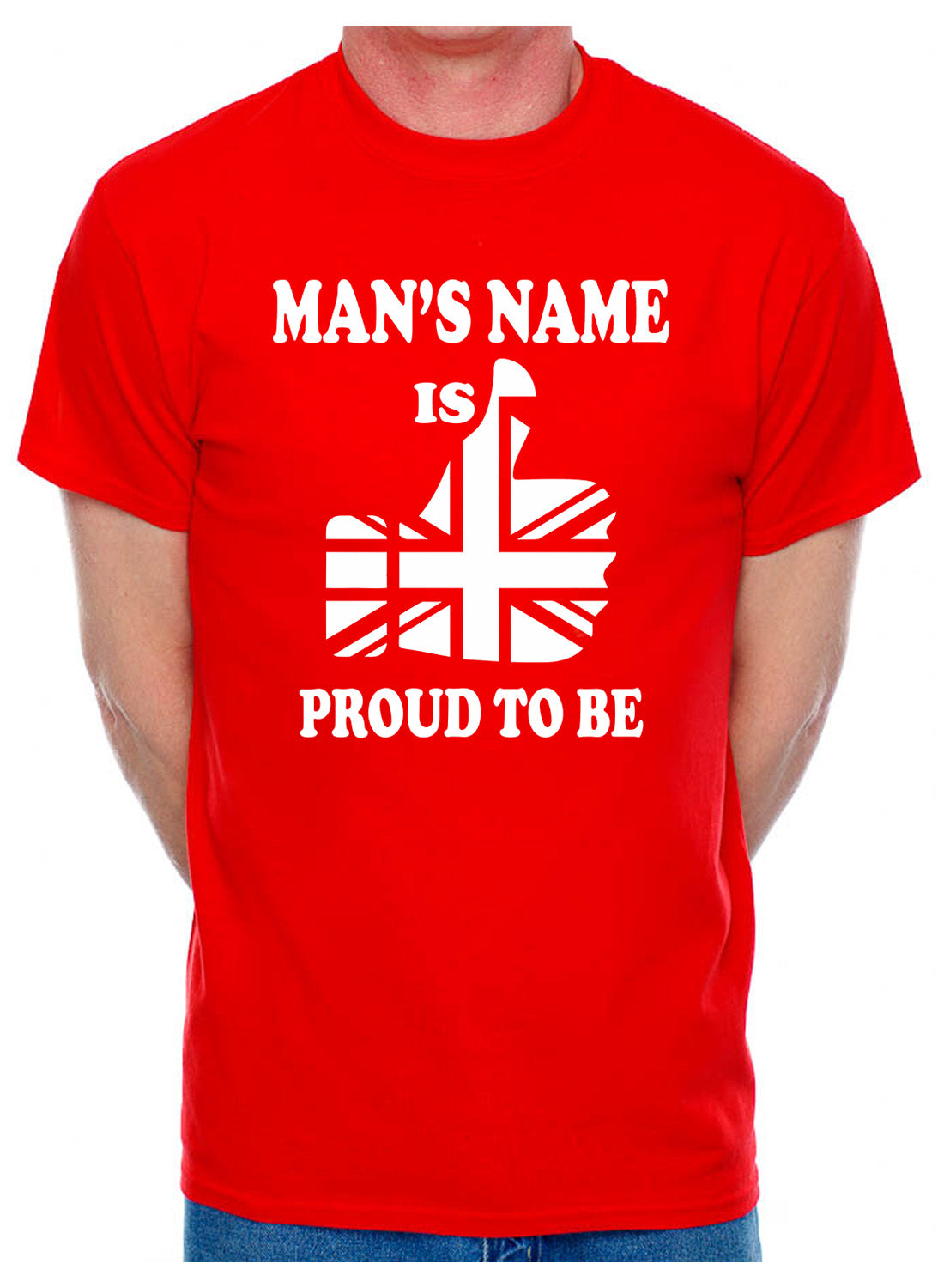 Personalised Mens T-Shirt Proud To Be British Mans Name Here