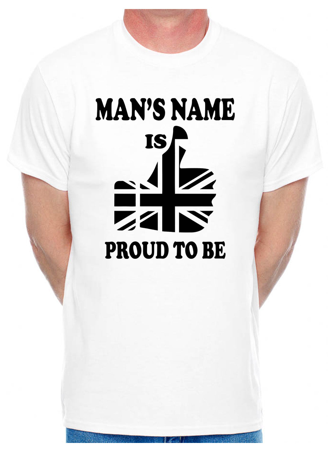 Personalised Mens T-Shirt Proud To Be British Mans Name Here